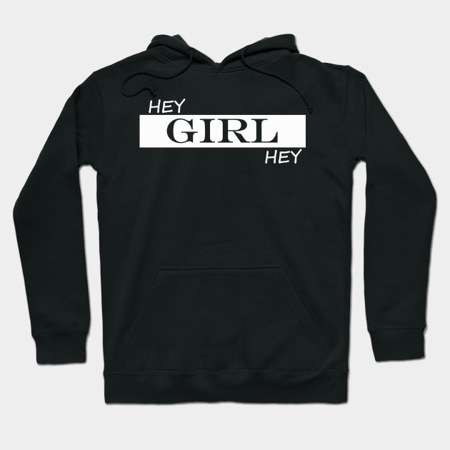 hey girl hey Hoodie by NotComplainingJustAsking